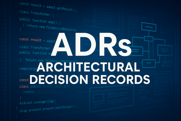 Architectural Decision Records (ADRs) คืออะไร?